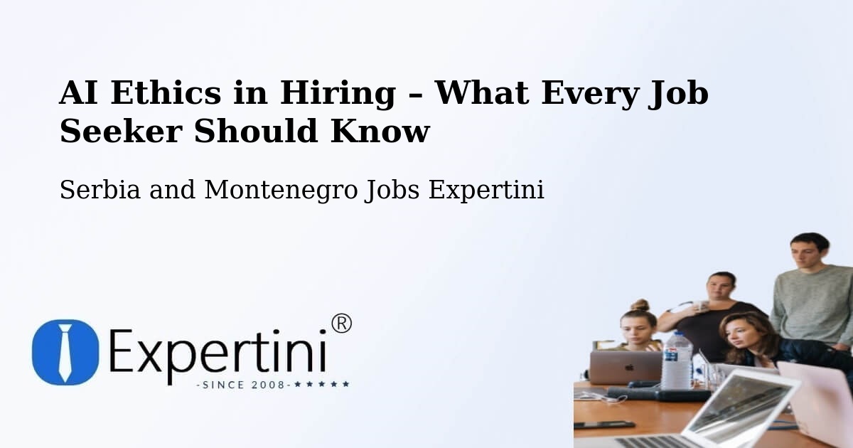 AI Ethics in Recruitment & Hiring – Indian Head - Indian Head, Serbia and Montenegro Jobs Expertini