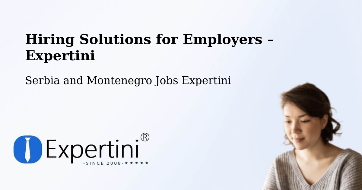 Hiring Solutions for Employers in Indian Head - Indian Head, Serbia and Montenegro Jobs Expertini