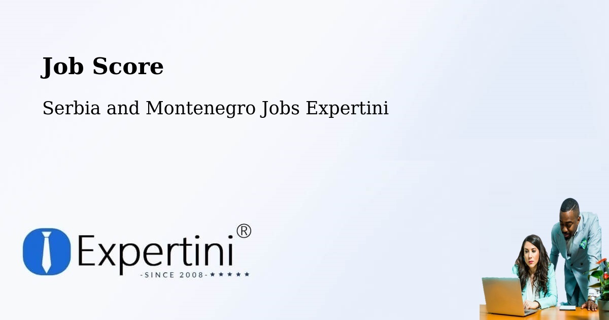 Job Score & Job Description Score Tool – Indian Head - Serbia and Montenegro Jobs Expertini