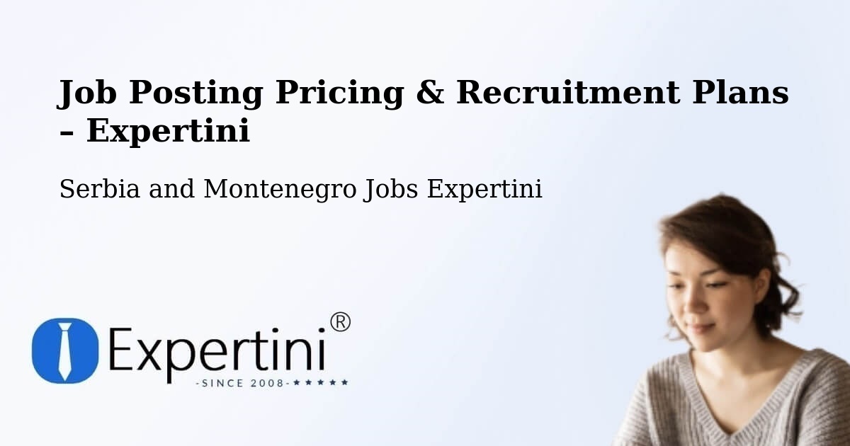 Job Posting Pricing & Recruitment Plans – Indian Head - Indian Head, Serbia and Montenegro Jobs Expertini